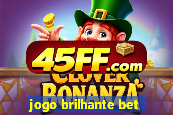 jogo brilhante bet